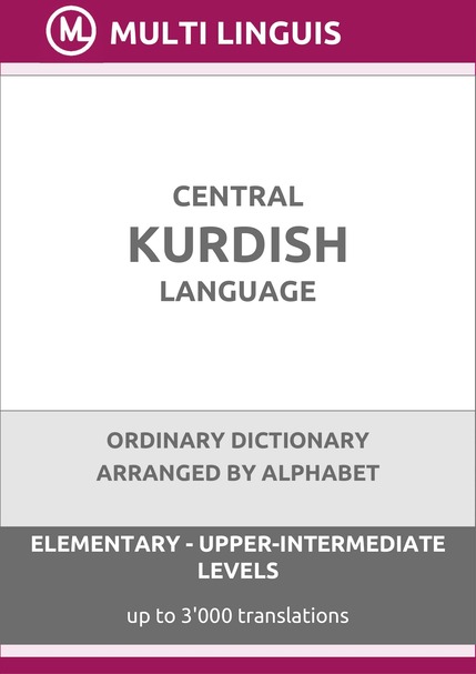 Central Kurdish Language (Alphabet-Arranged Ordinary Dictionary, Levels A1-B2) - Please scroll the page down!